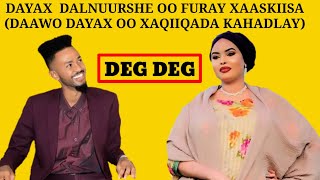 DEG DEG Dayax  Dalnuurshe Oo Furay Xaaskiisa Wixii Hore Been Been dheh Daawo