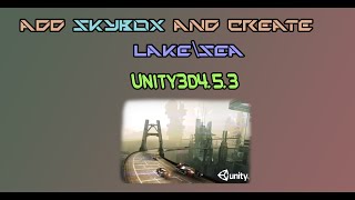 Unity3D Beginners Tutorials :- ADD SKYBOX AND WATER