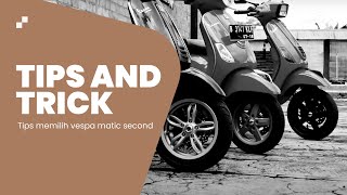 Libscoots - Memilih Vespa Matic