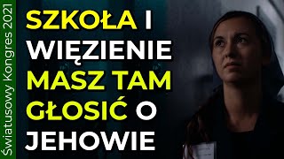 Szkoła, praca czy więzienie - głoś i mów tam o Jehowie! - 194