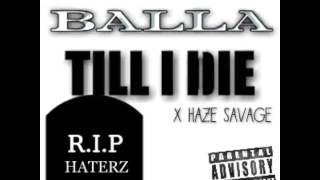 J-Balla - Till I Die x Haze Savage (Prod by. Gutta Mouth ENT)