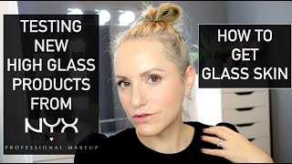 HOW TO GET THE GLASS SKIN LOOK (Testing out new NYX High Glass Products)