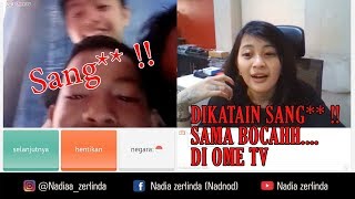 DETIK - DETIK NADIA DI KATAIN SANG** !! SAMA BOCAH DI OME TV