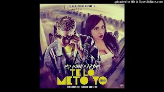 Bad Bunny Ft. Alaysha - Te Lo Meto Yo  (Remix) Female Version