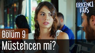 Erkenci Kuş 9. Bölüm - Müstehcen mi?