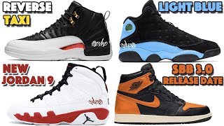 AIR JORDAN 12 REVERSE TAXI, JORDAN 13 LIGHT BLUE, NEW JORDAN 9, SBB 3.0 RELEASE DATE AND MORE