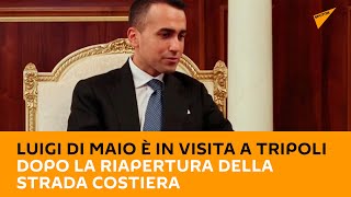 Luigi Di Maio è in visita a Tripoli dopo la riapertura della strada costiera