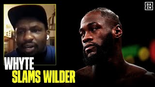 Dillian Whyte Slams Deontay Wilder For Tampering Accusations, Reveals If He Still Wants To Fight Him