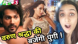 ABCD 3 After Shraddha Kapoor Dilbar Girl Nora Fatehi Join Varun Dhawan
