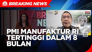 Mantap! PMI Manufaktur Indonesia Tertinggi Dalam 8 Bulan