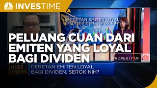 Intip Peluang Cuan Dari Emiten Yang Loyal Bagi Dividen