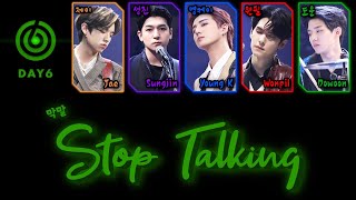 DAY6 (데이식스) - 'Stop Talking' (막말) Lyrics (가사) [Color Coded Han|Rom|Eng]
