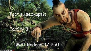 Тест MSI Radeon R7 250 | FarCry 3