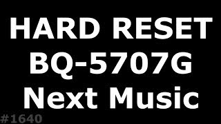 Hard Reset BQ 5707G Next Music