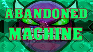 This is CRAZY! Abandoned Machine - Geometry Dash Demon