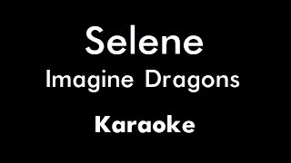 Imagine Dragons - Selene (Karaoke)