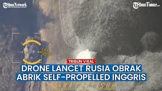 Senjata Self-Propelled AS-90 Inggris Dibombardir Drone Lancet Rusia