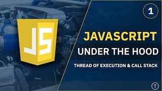 JavaScript Under The Hood: Thread & Call Stack