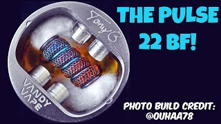 The Pulse 22 BF! A Squonker's Dream! Quick Build & Wick Tutorial!