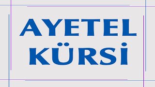 Ayetel Kürsi dinle - Ayetel Kürsi okunuşu ve anlamı