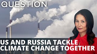 Tackling climate change could ease US-Russia tensions