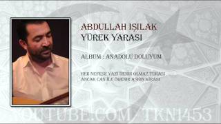 ABDULLAH IŞILAK - YÜREK YARASI