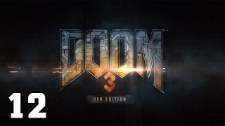 Прохождение Doom 3 BFG Edition ep. 12 [Телепортируемся!]