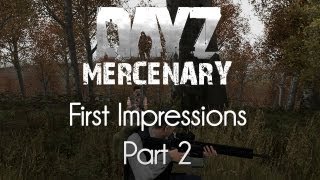 ARMA 2: DayZ Mercenary Mod — First Impressions — Part 2 — Christmas Comes Early!