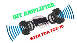 DIY AUDIO AMPLIFIER WITH TDA 7297 IC.