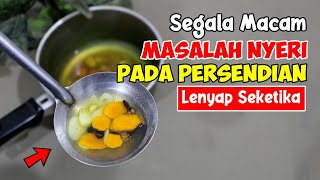 CARA MENGATASI NYERI PERSENDIAN SECARA ALAMI | CARA MENGATASI NYERI PADA LUTUT, TANGAN, BAHU, Dll