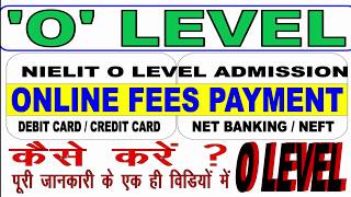 O Level Fees Payment कैसे करे