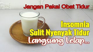 BUKAN RESEP KALENG-KALENG... INSOMNIA ATAU GANGGUAN TIDUR SEMBUH DENGAN CEPAT