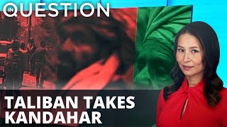 Taliban takes Kandahar, tells Americans to get out