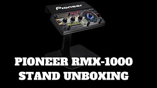 Pioneer RMX Stand Unboxing