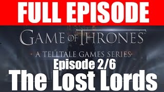 Game of Thrones Walkthrough Full Episode 2 The Lost Lords Gameplay Let's Play PC Telltales