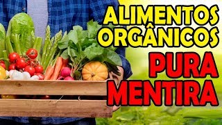 O MITO DOS ALIMENTOS ORGÂNICOS