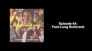 Episode 64: Foot-Long Buttcrack