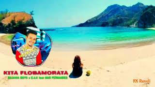 Lagu Terbaru KITA FLOBAMORATA BAJAWA BOYS X E.A.K feat MAR FERNANDES