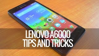 Lenovo A6000 (Plus) Tips and Tricks