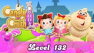 Candy Crush Soda Saga Level 132 Gameplay Walkthrough