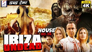 इबिजा उंडेड - Ibiza Undead | हॉलीवुड हिंदी डब्ड़ फ़ुल 4K ट्रेलर | मार्सिया डू वैलेस, मैट किंग