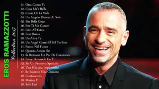 EROS RAMAZZOTT Greatest Hits - EROS RAMAZZOTT  Full Album 2018