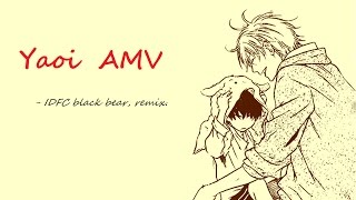 Yaoi amv - Idfc [REMIX]