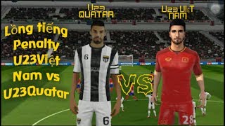 Lồng tiếng Penalty U23QATAR vs U23VIETNAM | DLS 2019 | FIFA GAMING