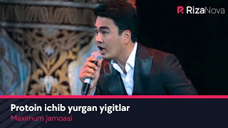 Maximum jamoasi - Protoin ichib yurgan yigitlar