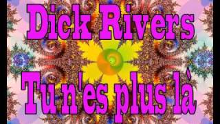 Dick rivers - Tu n'es plus là