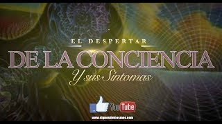 El Despertar de la Conciencia y sus Síntomas