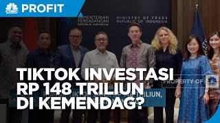 TikTok Investasi Rp 148 Triliun di Kemendag?