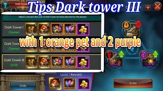 Tips Dark Tower III with 1orange pet + 2 purple Legacy of discord