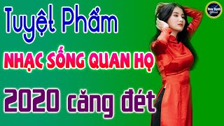 LK - Gửi về quan họ - Tuyệt phẩm nhạc sống 2020 căng đét .